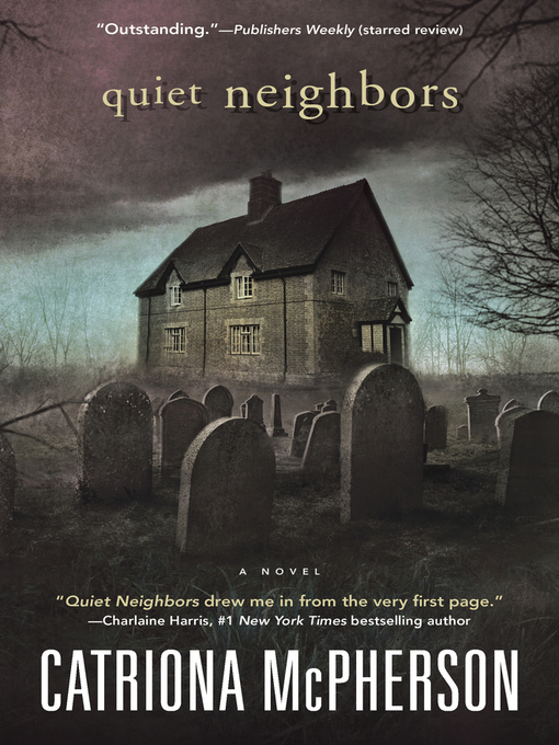 Title details for Quiet Neighbors by Catriona McPherson - Available